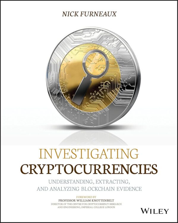 Investigating Cryptocurrencies: Understanding, Extracting, and Analyzing Blockchain Evidence