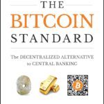 The Bitcoin Standard: The Decentralized Alternative to Central Banking - Book Review